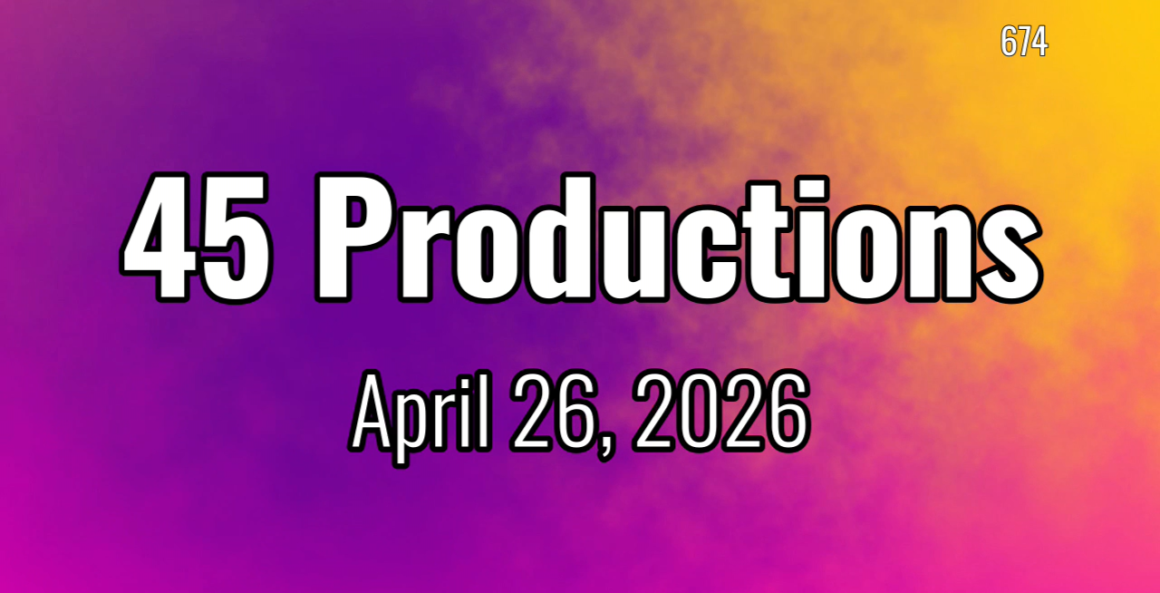 45 Productions Week of 04262026