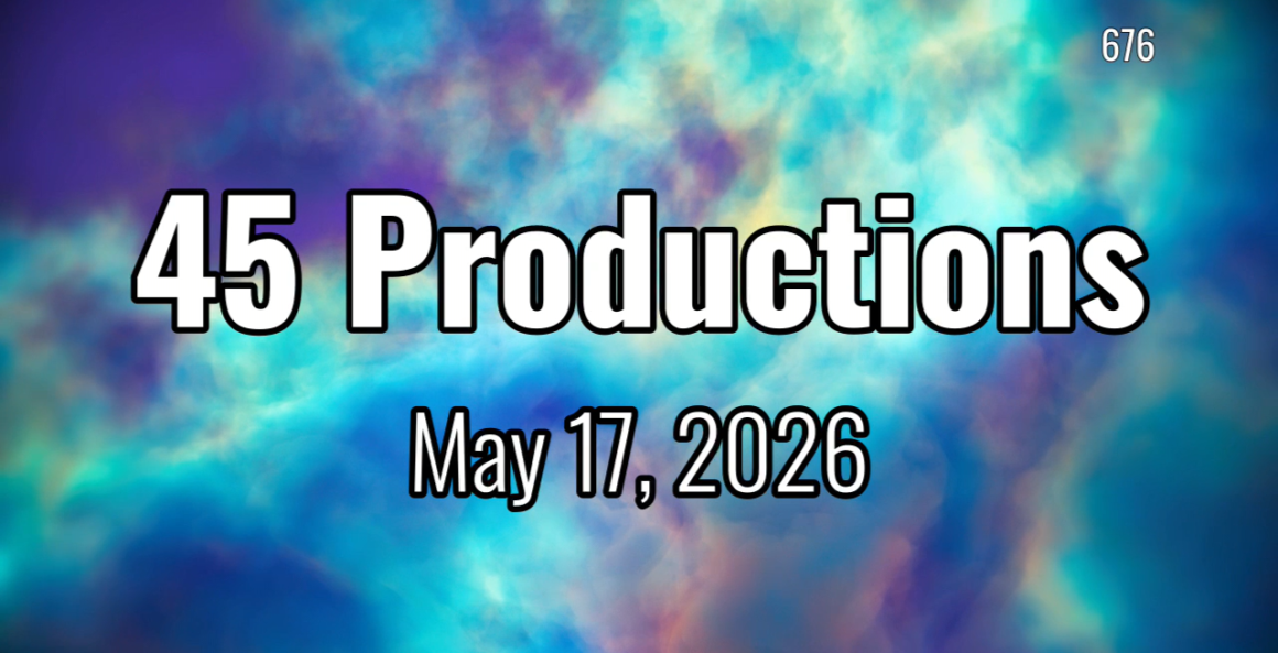 45 Productions Week of 05172026