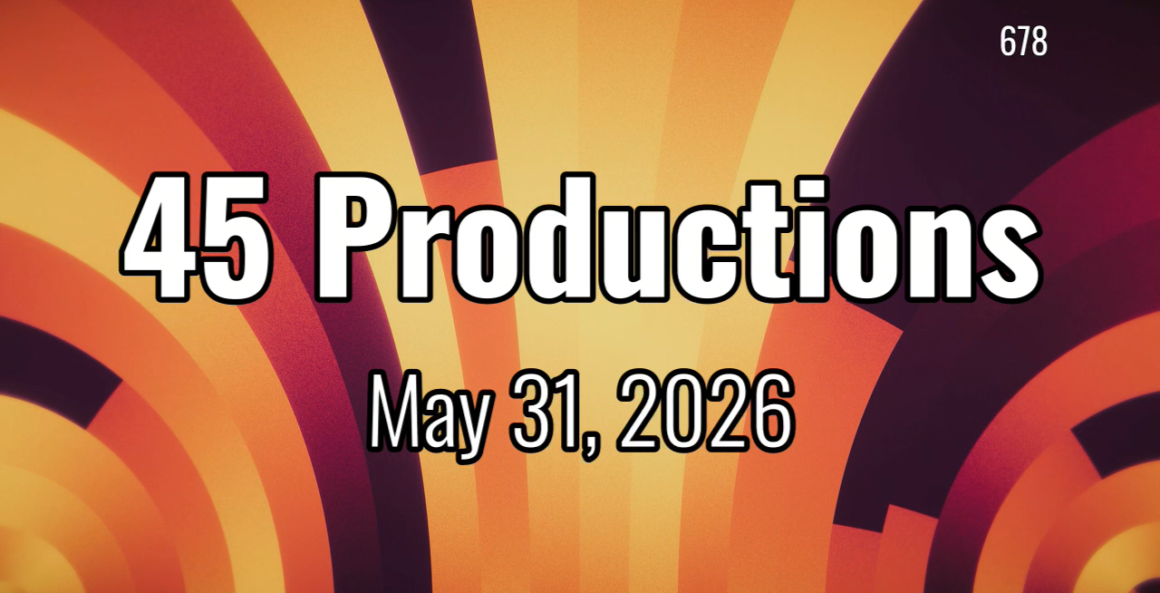 45 Productions Week of 05312026