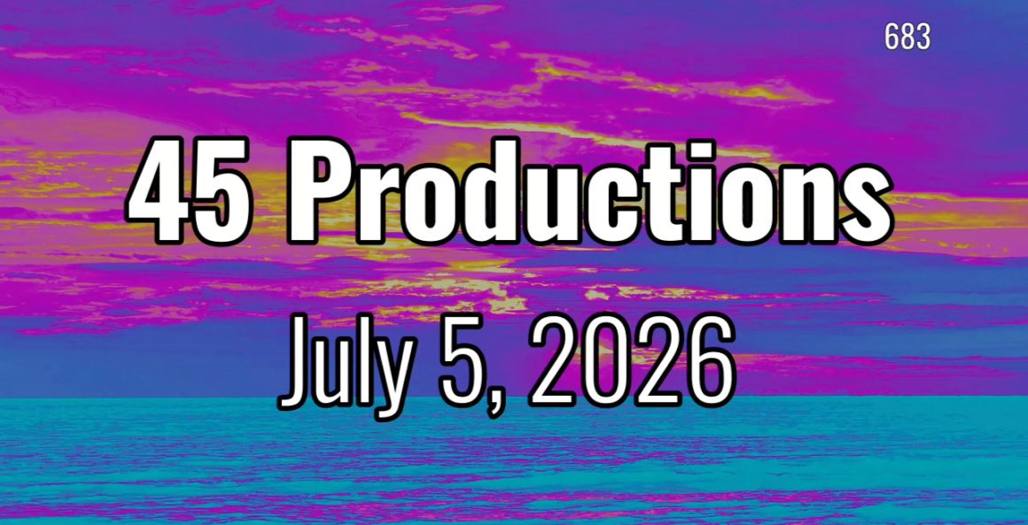 45 Productions Week of 07052026