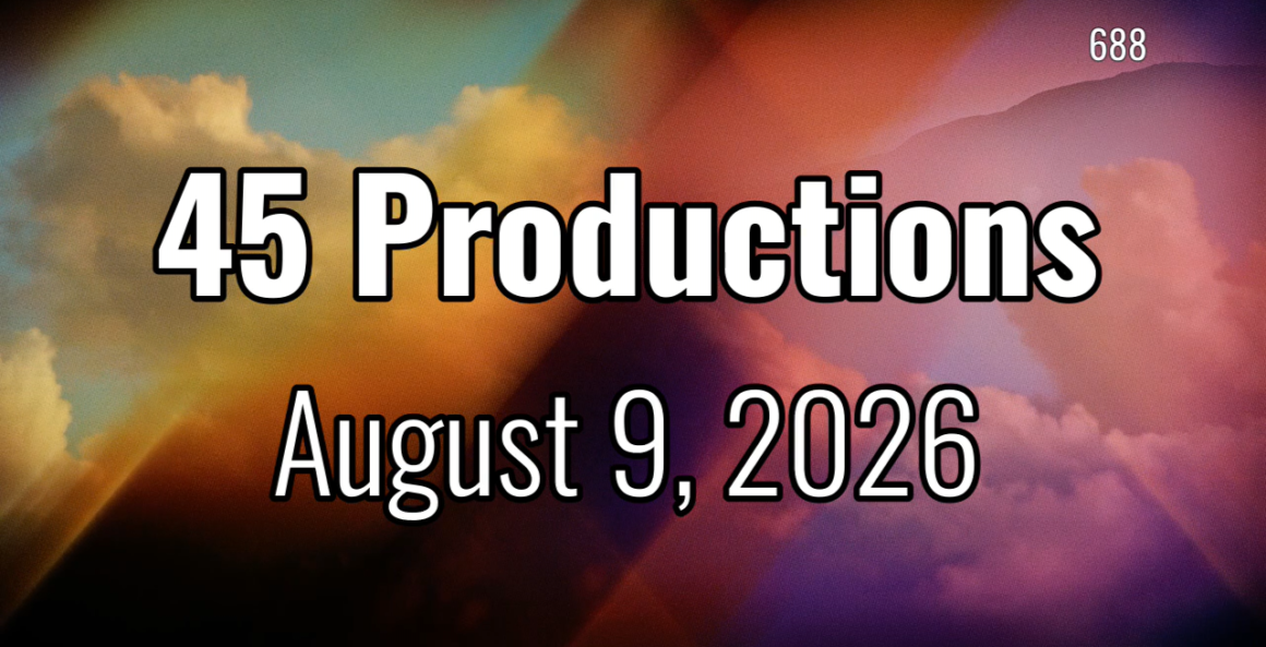 45 Productions Week of 08092026
