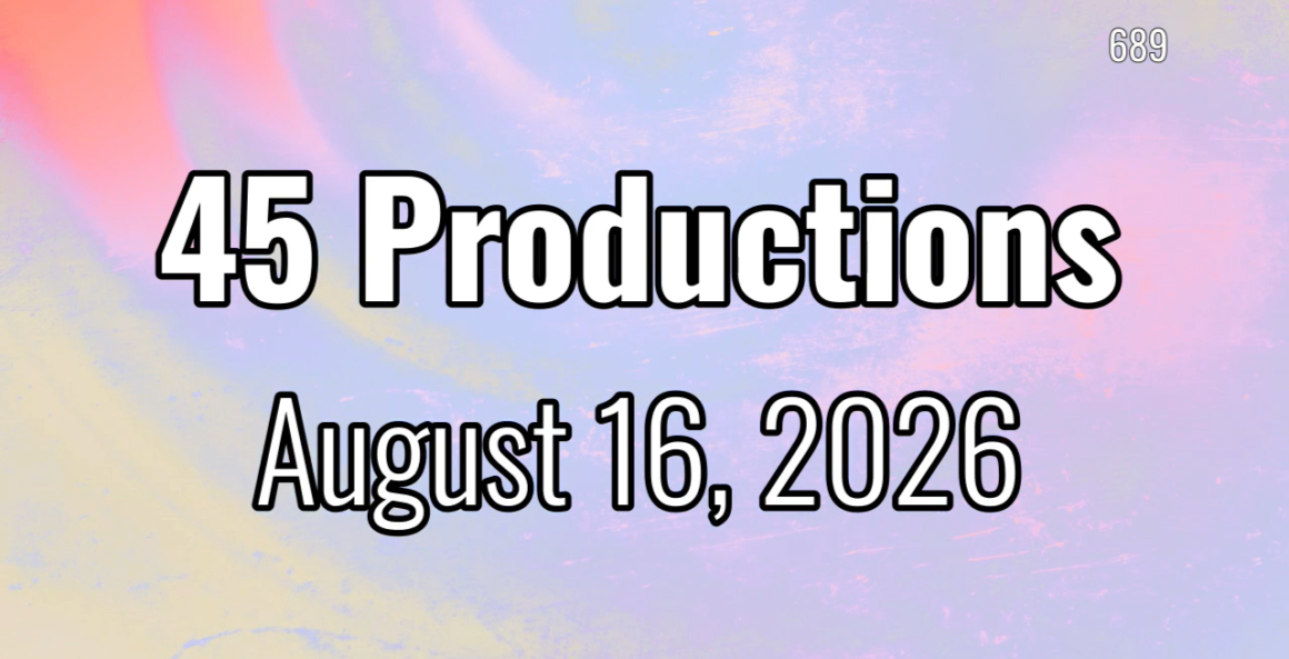 45 Productions Week of 08162026