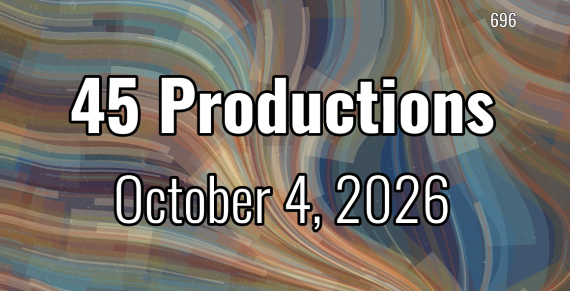 45 Productions Week of 10042026