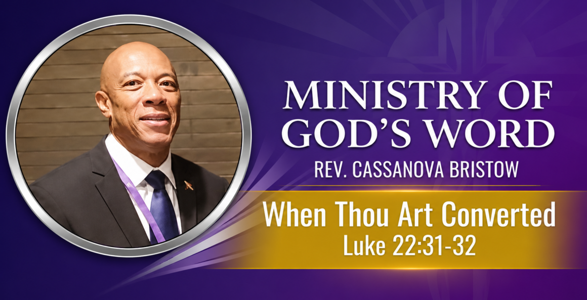 When Thou Art Converted | Rev. Cassanova Bristow | Oct 18, 2026