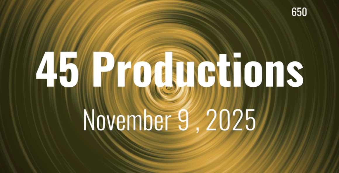 45 Productions Week of 11092025