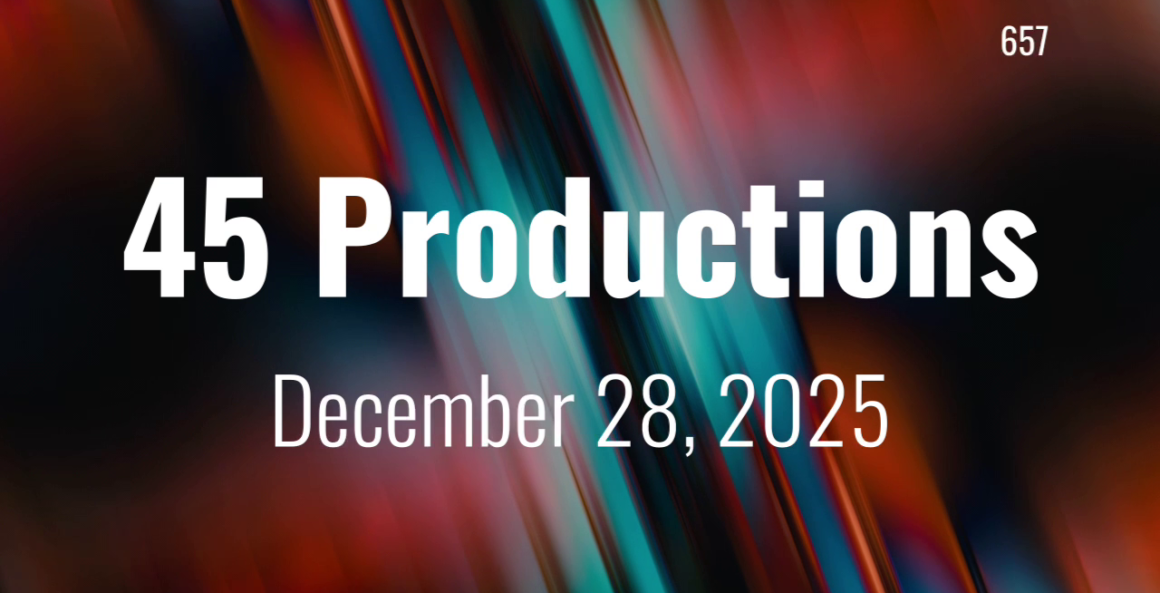45 Productions Week of 12282025
